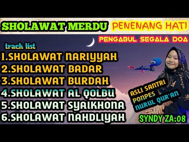 SHOLAWAT MERDU PENENANG HATI PENGABUL SEGALA DOA PENENANG JIWA ASLI SANTRI PONPES NURUL QUR'AN