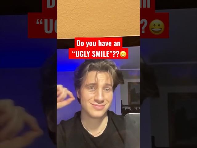 Do you have an “UGLY SMILE”??