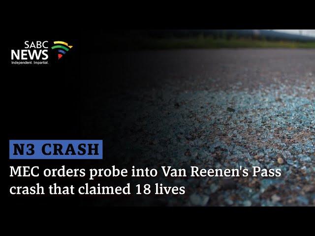 N3 Crash | MEC orders probe into Van Reenen's Pass crash that claimed 18 lives