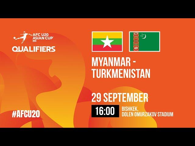 Myanmar - Turkmenistan | AFC U-20 ASIAN CUP QUALIFIERS | GROUP «I»