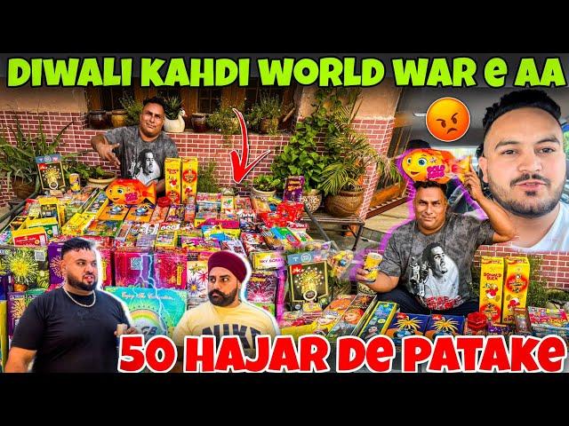 DIWALI KAHDI WORLD WAR E AA || 50 HAJAR DE PATAKE || POWAR SINGH