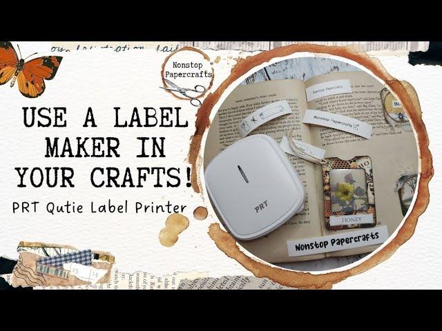 Use A Label Maker In Your Crafts! PRT Qutie Label Printer