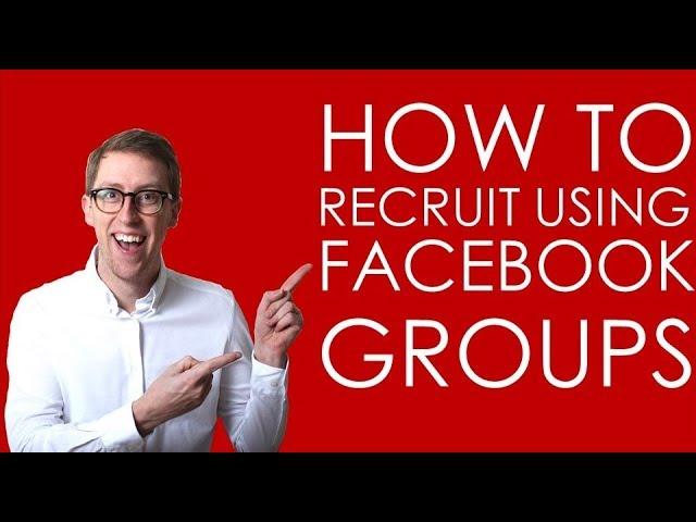 How To Recruit Using Facebook Groups