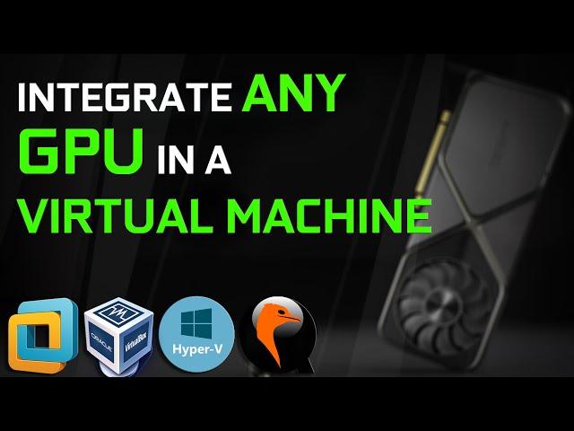 Use ANY GPU in a Virtual Machine / GPU Sharing with Virtual Machine