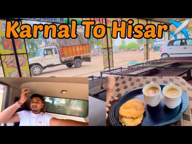 || Karnal To Hisar flight ️ || Mohit ke Hua Tummy pain || Aashish jogi vlogs ||