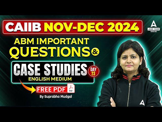 CAIIB Nov 2024 ABM Important Questions | CAIIB ABM Case Study  | Part 23 | By Suprabha Ma'am