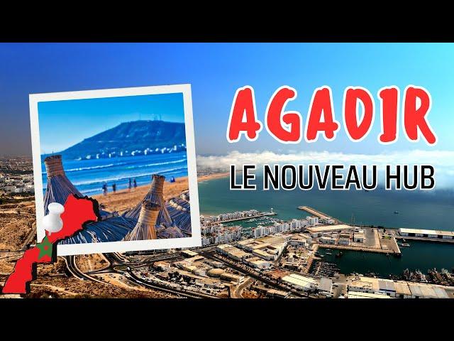 Agadir, the new HUB of Morocco - Focus on the Pearl of Souss