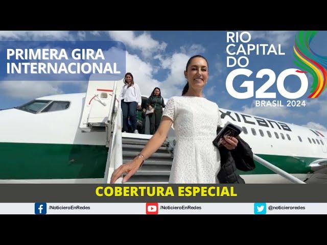 Claudia Sheinbaum en Brasil · Primera Gira Internacional · Cobertura Especial en Vivo #G20