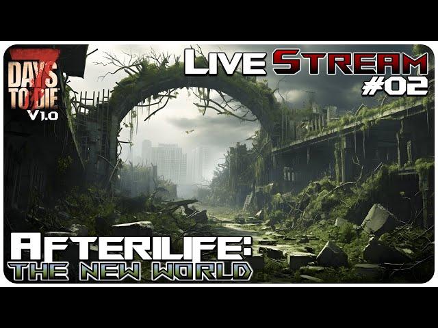 7 Days to Die V1.0 Afterlife Mod | Afterlife Day7 Horde: The New World Part 2! | SP Livestream