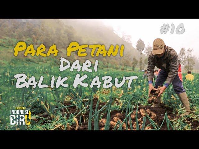 PARA PETANI DARI BALIK KABUT - Ekspedisi Indonesia Biru #10