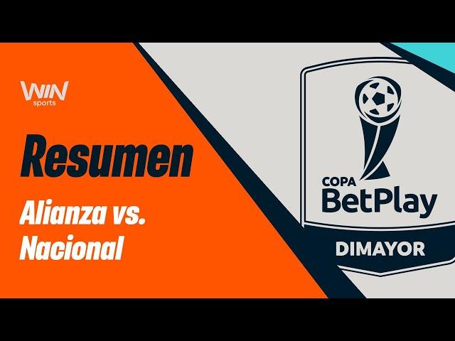 Alianza FC vs. Nacional (resumen y goles) | Copa BetPlay 2024 | Octavos de final - Partido ida