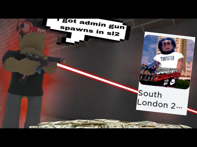 I got all admin guns spawns in Roblox south London 2