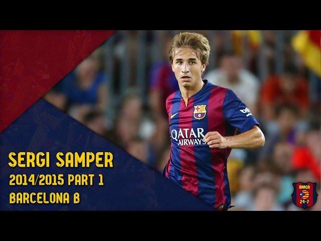 Sergi Samper 2014/2015 ● Barça B ● Part 1