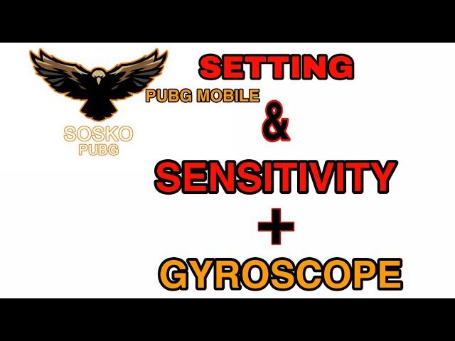 SOSKO SETTING &. SENSITIVITY + PRO GYROSCOPE OP!!! | PUBG MOBILE