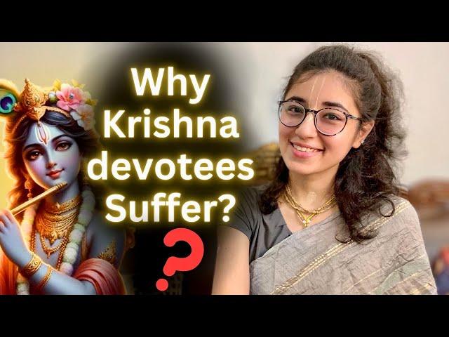 भक्ति क्यों करूँ जब कृष्ण Problems देते हैं? Why Krishna Devotees Suffer? || Being Krishna Conscious