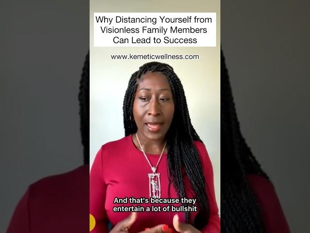 Distance Yourself from Visionless Family Members For Success