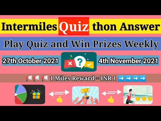 Intermiles quiz a thon answer 28th October 2021 live quiz answers