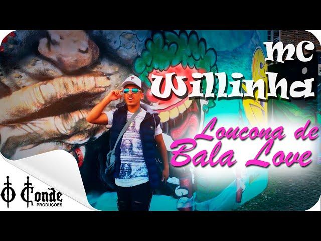 MC Willinha - Loucona de Bala Love