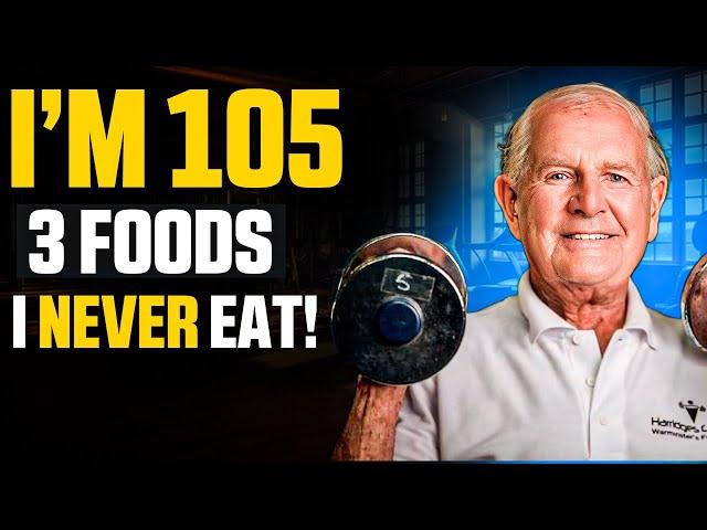 John Hamilton (105 yr old) I avoid 3 Foods & Don't get old!