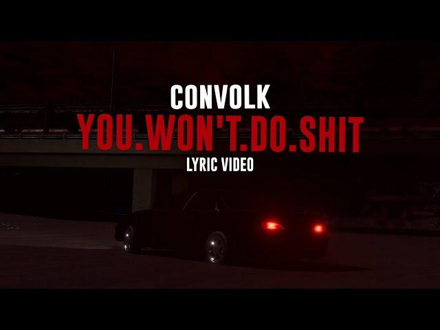 convolk - you.won't.do.shit (Lyric Video)