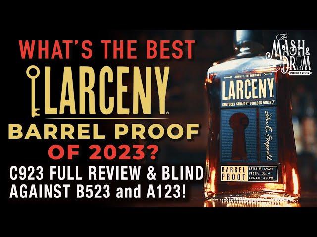 What's the BEST Larceny Barrel Proof of 2023? C923 Review and blind tasted