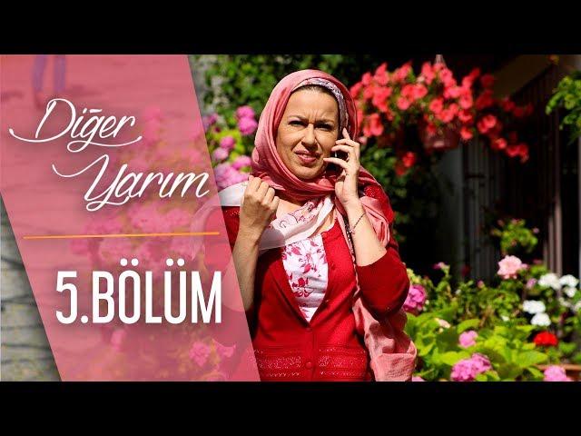 Diğer Yarım 5.Bölüm (HD)