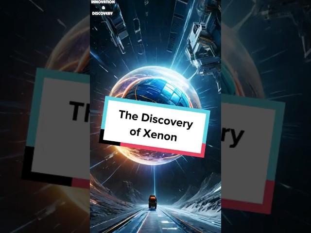 The discovery of Xenon #shorts