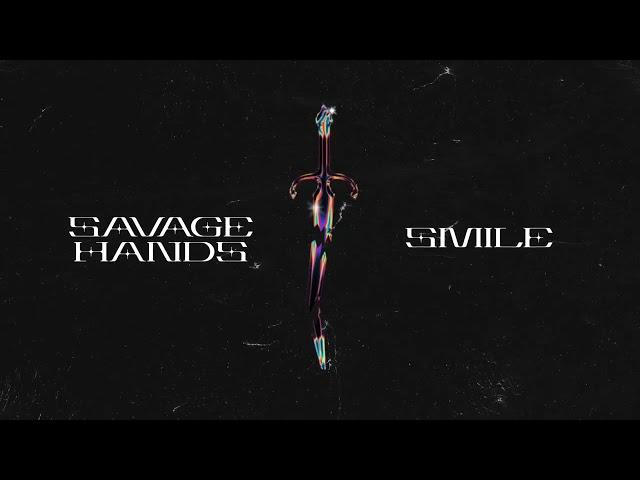 Savage Hands - Smile