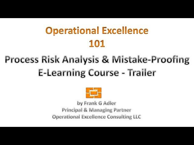 Operational Excellence 101 - 9. Process Risk Analysis & Mistake Proofing eLearning Module (Preview)