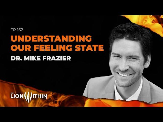 Understanding Our Feeling State With Dr. Mike Frazier