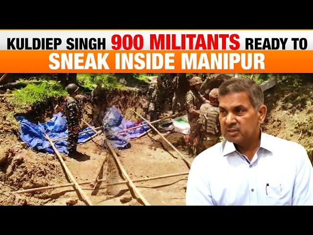 900 militants ready to sneak into Manipur: Security Advisor Kuldiep Singh, Forces on high alert