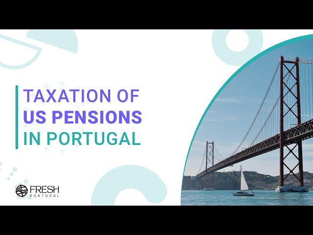 Taxation of US pensions in Portugal