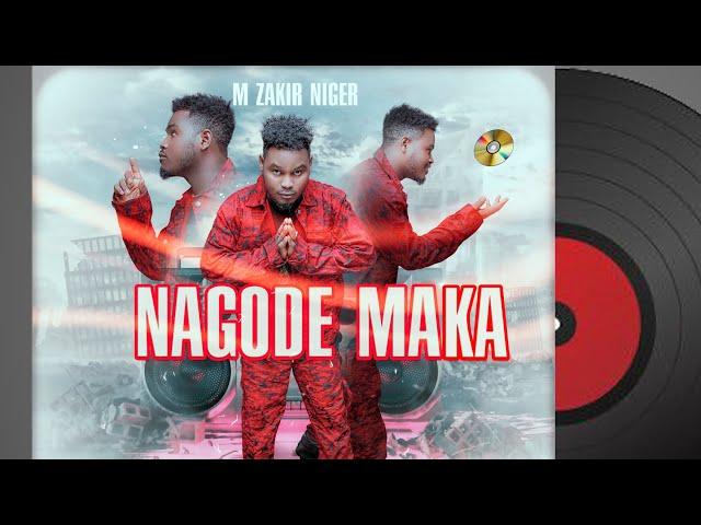 M Zakir Niger ( Nagode Maka ) Music Audio