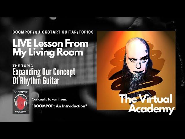 The Virtual Academy - Expanding Our Concept Of Rhythm Guitar