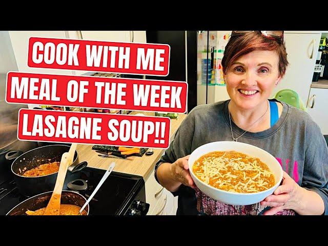 COOK WITH ME | EASY LASAGNE SOUP | Our TASTY MEAL of the week