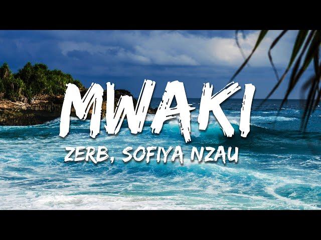 Zerb, Sofiya Nzau - Mwaki (Lyrics)