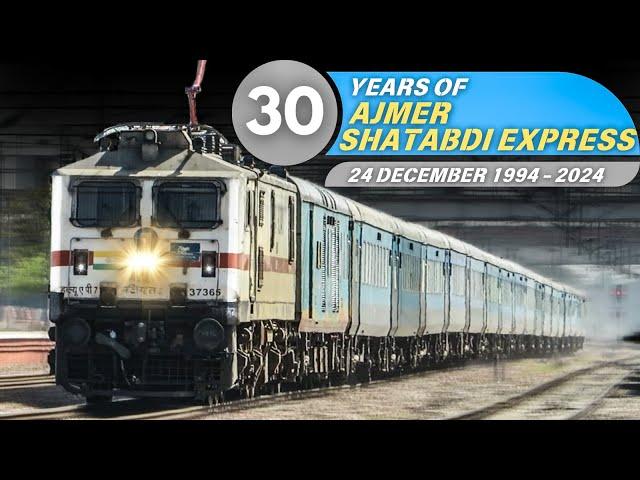 30 Glorious Years of Ajmer Shatabdi Express in Indian Railways!!