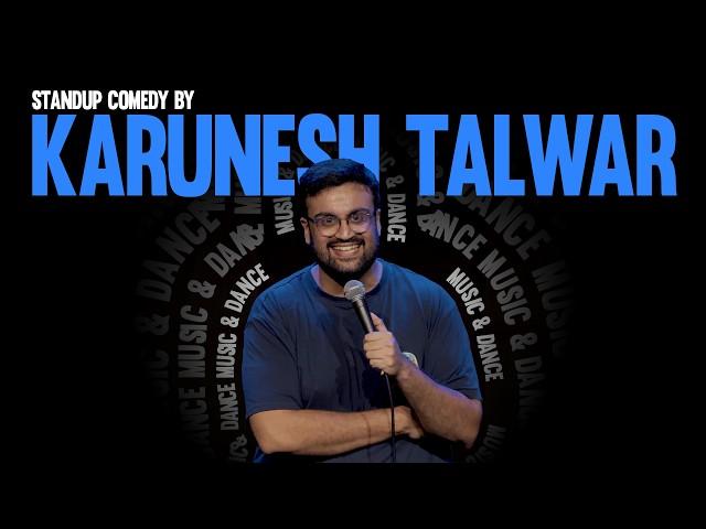 Music & Dance | Stand Up Comedy by Karunesh Talwar (2024)