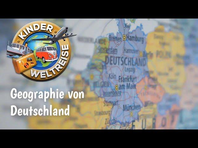 Geographie von Deutschland - einfach erklärt! Landschaften, Gebirge, Flüsse, Seen, Inseln ...