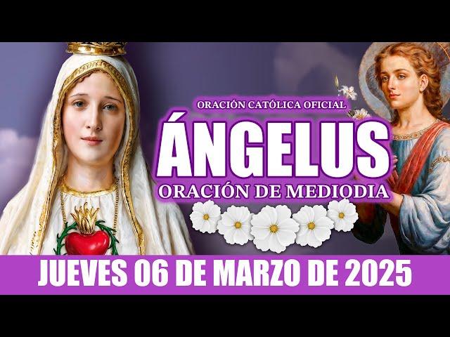 Ángelus de Hoy JUEVES 06 DE MARZO DE 2025 ORACIÓN DE MEDIODÍA