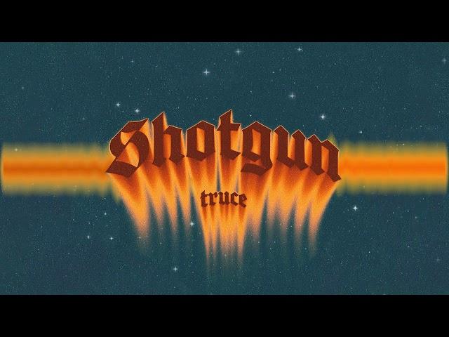 TRUCE - SHOTGUN (Official Visualizer)