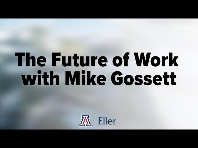 The Future of Work | Mike Gossett