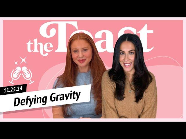 Defying Gravity: The Toast, Monday, November 25th, 2024