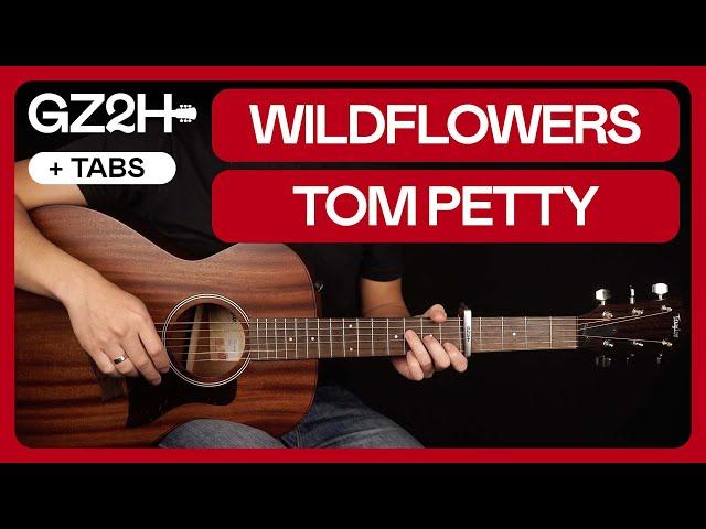 Wildflowers Guitar Tutorial Tom Petty Guitar Lesson |Chords + Strumming|