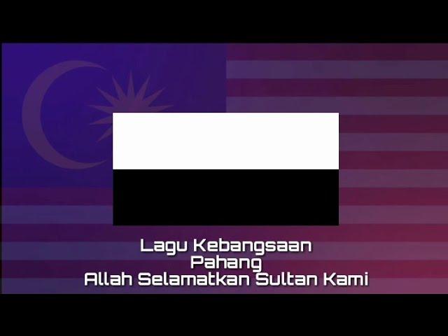 Lagu Kebangsaan PAHANG - Allah Selamatkan Sultan Kami