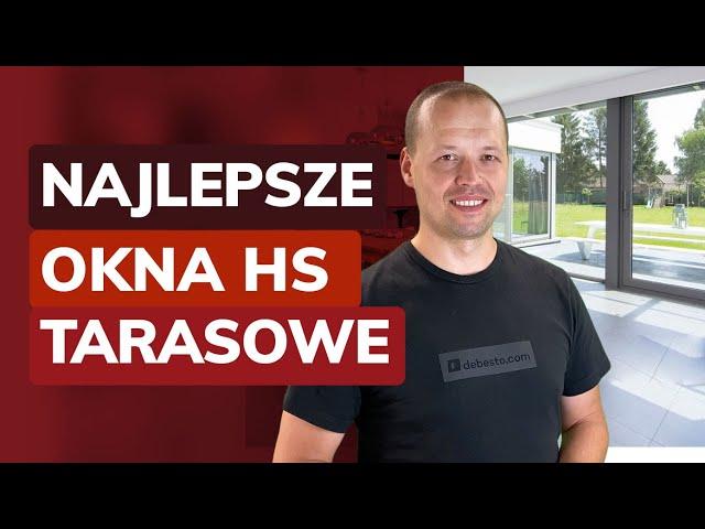 Jakie okna tarasowe HST wybrać - Ranking najlepszych drzwi balkonowych przesuwnych HS