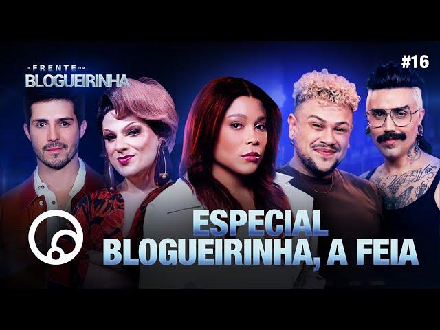 DE FRENTE COM BLOGUEIRINHA: ESPECIAL BLOGUEIRINHA, A FEIA - T3E15 | DiaTV