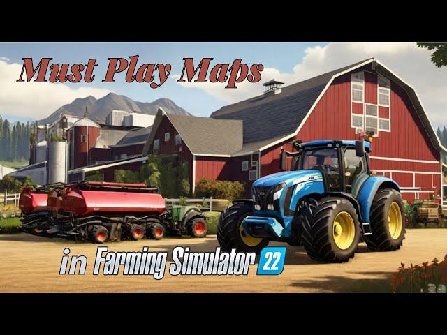 TOP 5 Must Play Maps in Farming Simulator 22