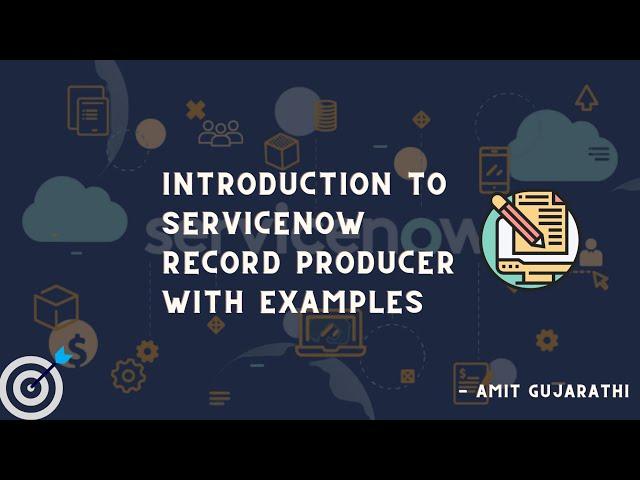 ServiceNow Record Producer : Implementing ServiceNow Record Producer: A Step-by-Step Guide
