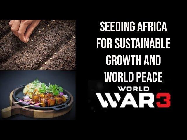 Seeding  Africa  for  Sustainable  Growth  & World Peace | setrosvlog